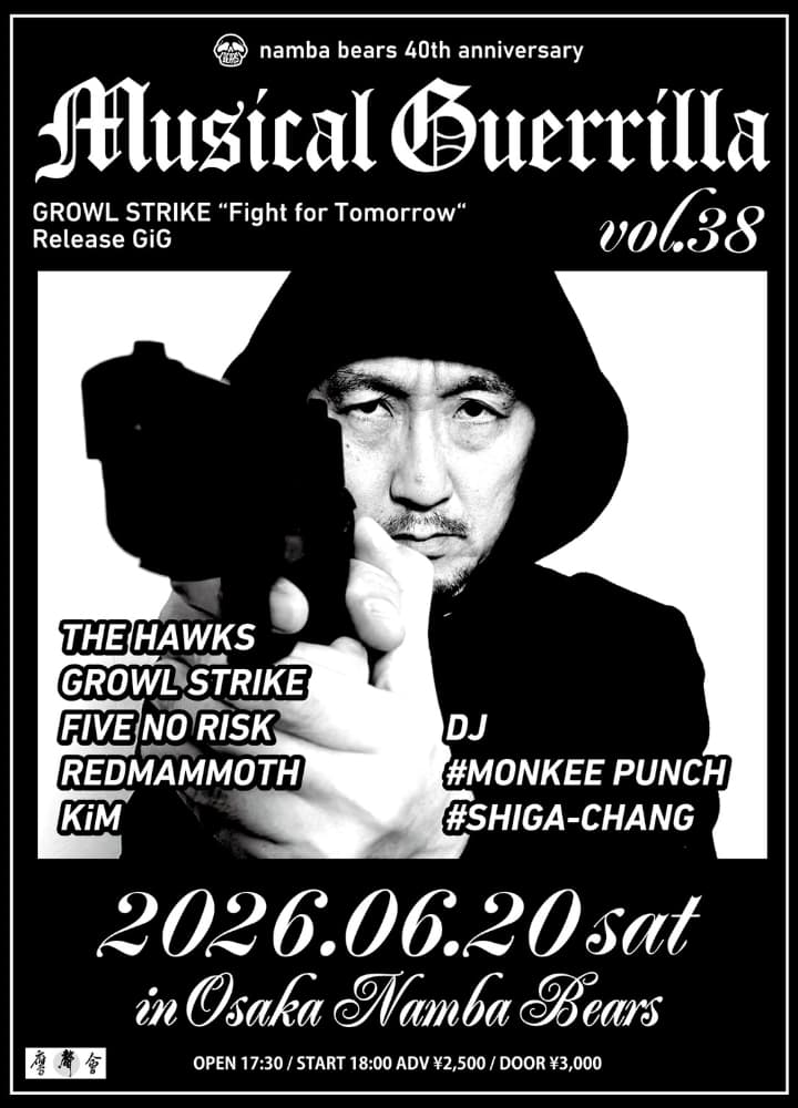 thehawks presents -MUSICAL GUERRILLA-vol.38 <GROWL STRIKE “Fight for Tomorrow“ Release gig>
